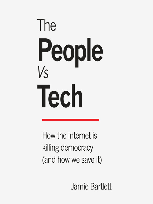 Title details for The People vs Tech by Jamie Bartlett - Available